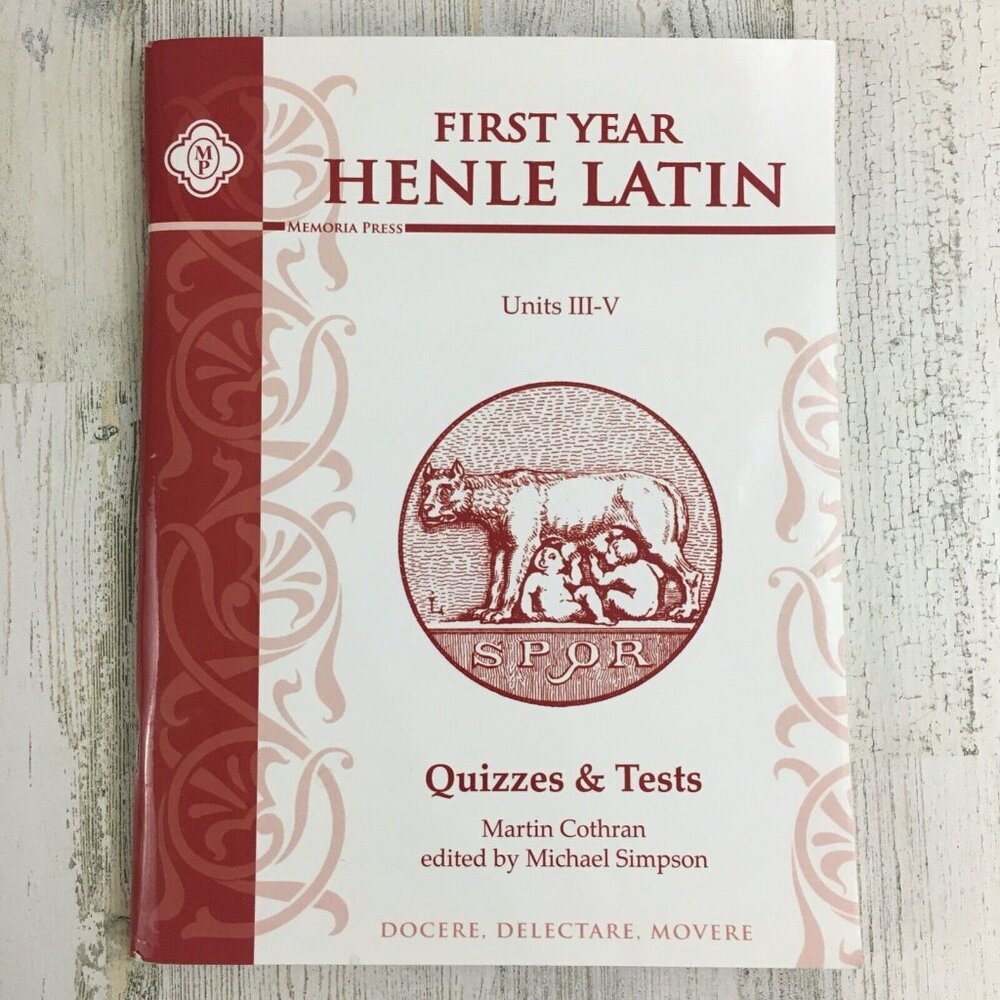 First Year Henle Latin I Quizzes & Tests for Units III-V Martin Cothran